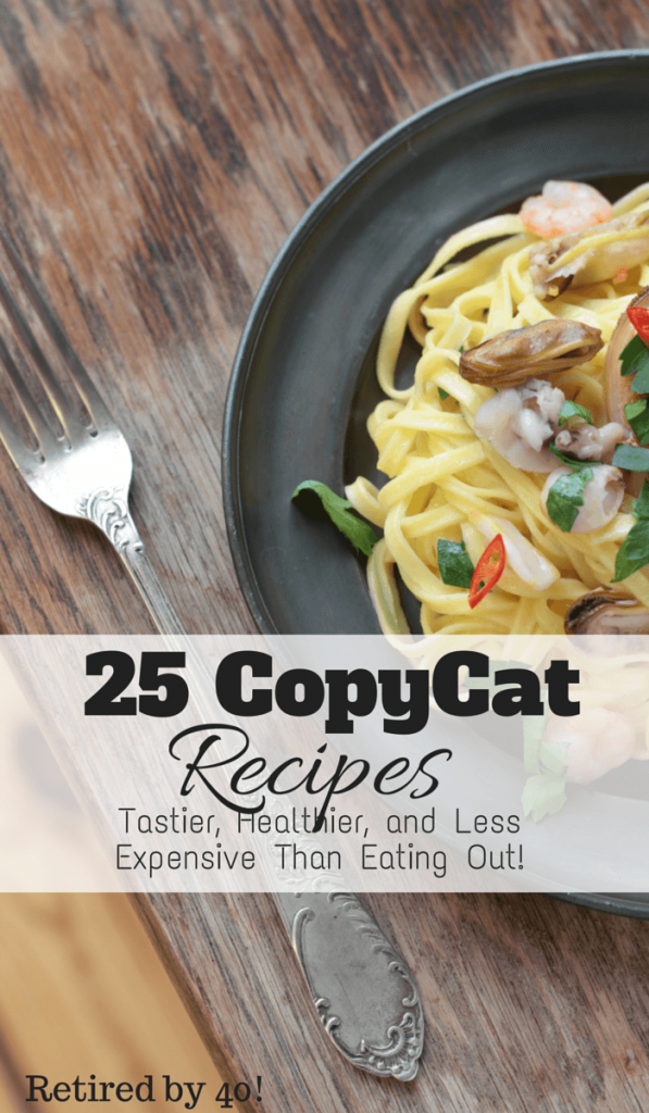 Eating out is hard on your waistline and your wallet.  Eat in restaurant style with these 25 can't miss copycat recipes!