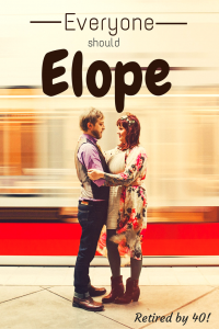 Everyone should elope